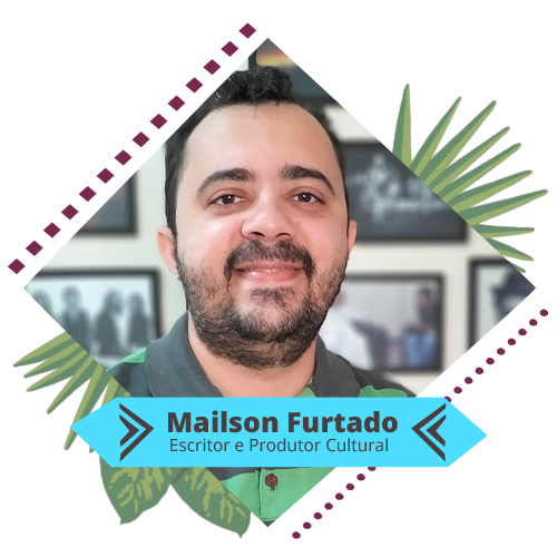 Mailson Furtado - Escritor e Produtor Cultural